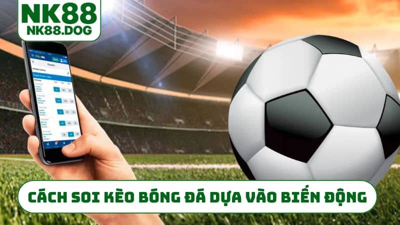 cach-soi-keo-bong-da-dua-vao-bien-dong