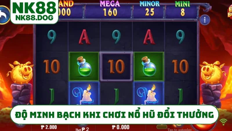 Tính minh bạch khi chơi nổ hũ đổi thưởng